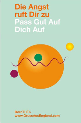 Die Angst Ruft Dir Zu: Pass Gut Auf Dich Auf (German Edition)