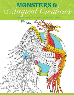 Monsters & Magical Creatures: A Coloring Book Of Fantasy & Adventure