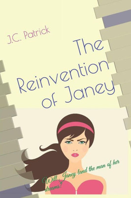 The Reinvention Of Janey