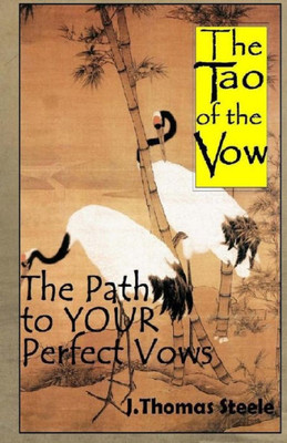 The Tao Of The Vow: The Path To Your Perfect Vows (The Wedding Series)