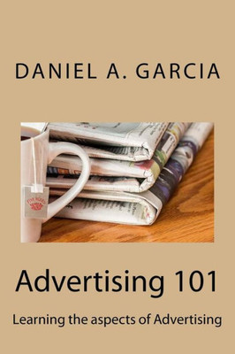 Advertising 101: Learning The Aspects Of Advertising