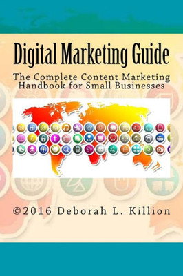 Digital Marketing Guide: The Complete Content Marketing Handbook For Small Businesses