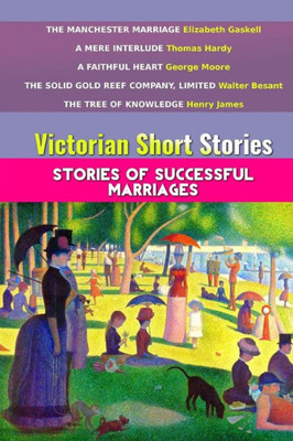 Victorian Short Stories: Stories Of Successful Marriages (Great Classics)