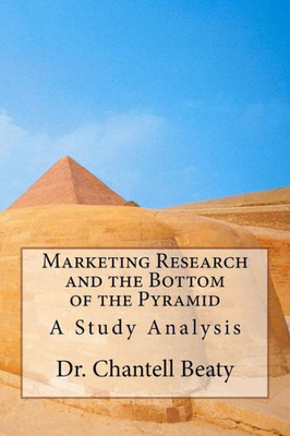 Marketing Research And The Bottom Of The Pyramid: A Study Analysis