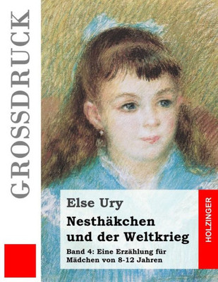 NesthAkchen Und Der Weltkrieg (Großdruck) (German Edition)