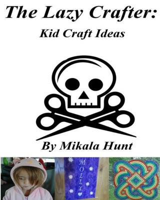 The Lazy Crafter: Kid Craft Ideas