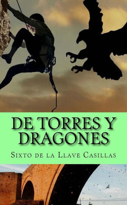 De Torres Y Dragones (Spanish Edition)