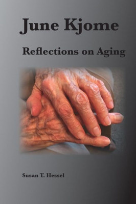 June Kjome: Reflections On Aging