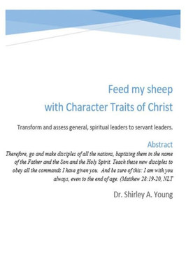 Feed My Sheep With Character Traits: Transform And Assess Leaders
