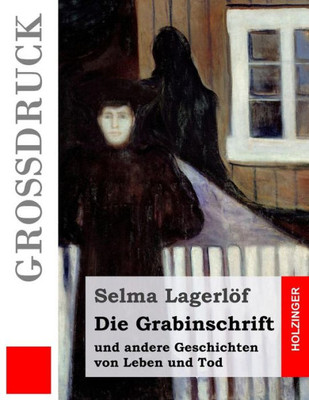 Die Grabinschrift (Großdruck): Und Andere Geschichten Von Leben Und Tod (German Edition)