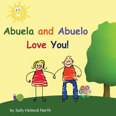 Abuela And Abuelo Love You! (Sneaky Snail Stories)