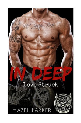 In Deep: Love Struck (Los Banditos Mc)