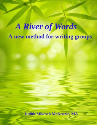 A River Of Words: A New Method For Writing Groups