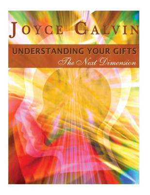 Understanding Your Gifts: The Next Dimension