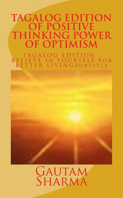 Tagalog Edition Positive Thinking Power Of Optimism (Empowerment)