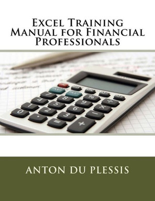 Excel Training Manual For Financial Professionals