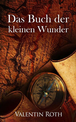 Das Buch Der Kleinen Wunder (Das Gesetz Der Anziehung) (German Edition)