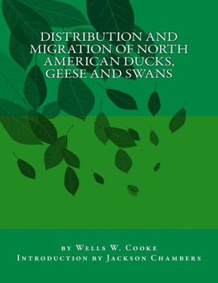Distribution And Migration Of North American Ducks, Geese And Swans
