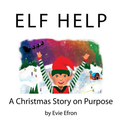 Elf Help: A Christmas Story On Purpose