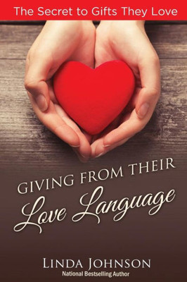 Giving From Their Love Language: The Secrets To Gifts They Love