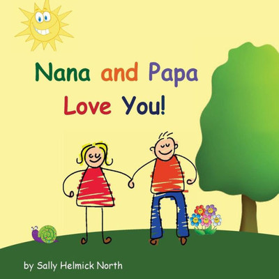 Nana And Papa Love You! (Sneaky Snail Stories)