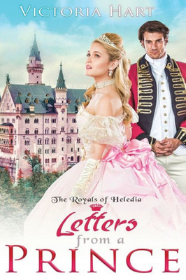 Letters From A Prince (The Royals Of Heledia)