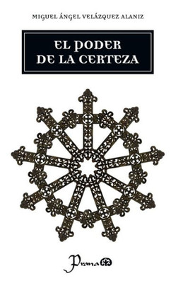 El Poder De La Certeza (Spanish Edition)