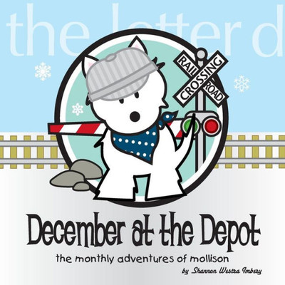 December At The Depot: The Monthly Adventures Of Mollison