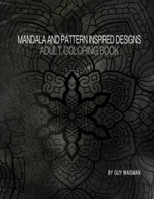 Adult Coloring Book Mandala And Pattern Inspired Designs