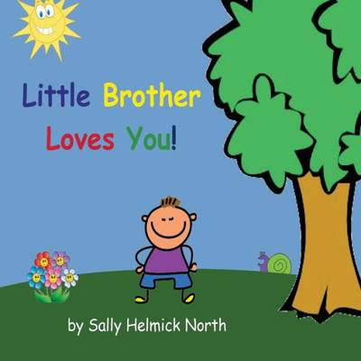 Little Brother Loves You! (Sneaky Snail Stories)