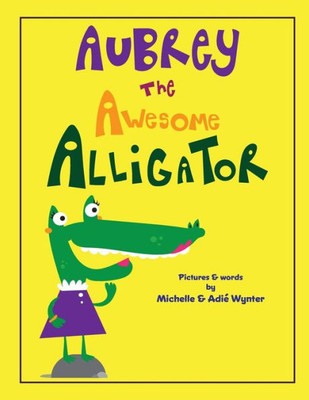Aubrey The Awesome Alligator (Abc Animals)