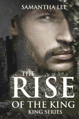 The Rise Of The King (The King Series)