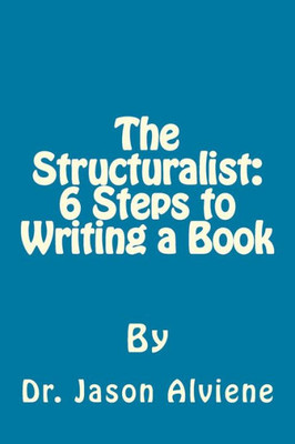 The Structuralist: 6 Steps To Writing A Book