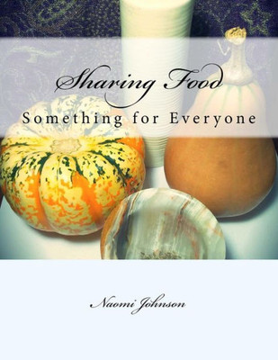 Sharing Food - Something For Everyone