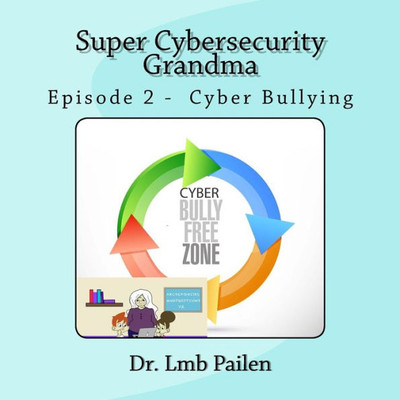 Super Cybersecurity Grandma - Episode 2 Cyberbullying: Episode 2 - Cyberbullying