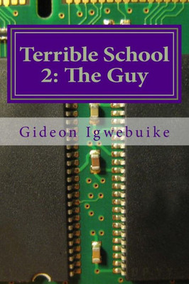 Terrible School 2: The Guy (Terrible School Series)