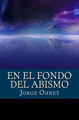 En El Fondo Del Abismo (Spanish Edition)