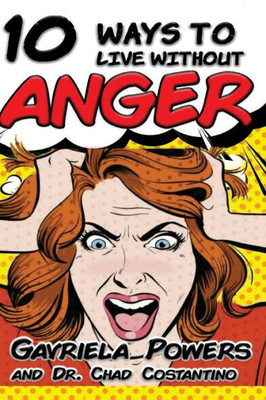 10 Ways To Live Without Anger