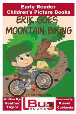 Erik Goes Mountain Biking - Early Reader - Children'S Picture Books