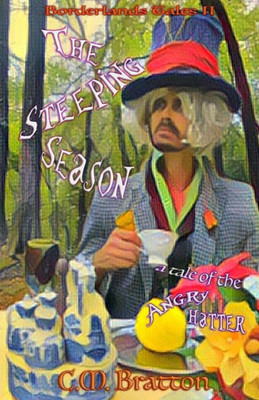 The Steeping Season: A Tale Of The Angry Hatter (Borderlands Tales)