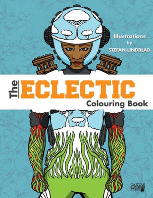 The Eclectic Colouring Book: Illustrations By Stefan Lindblad