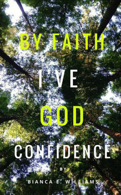 By Faith I'Ve God Confidence