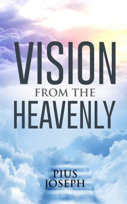 Vision From The Heavenly