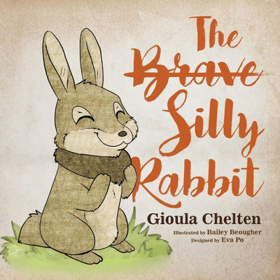 The Brave Silly Rabbit