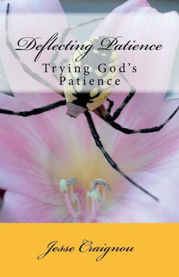 Deflecting Patience: Trying GodS Patience