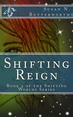 Shifting Reign: Book 2 Of The Shifting Worlds Series (Volume 2)