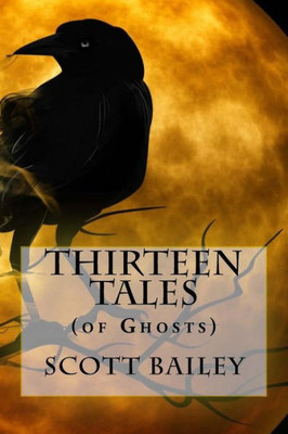 Thirteen Tales: (Of Ghosts)