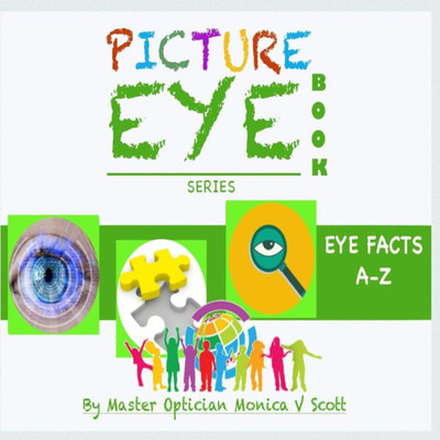 Eye Facts A-Z: Picture Eye Book (Eye Book Series)