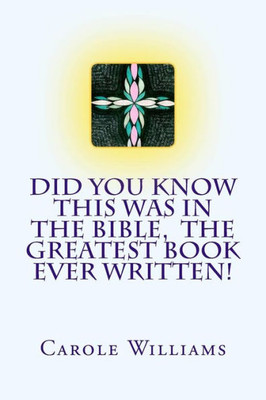 Did You Know This Was In The Bible, The Greatest Book Ever Written!