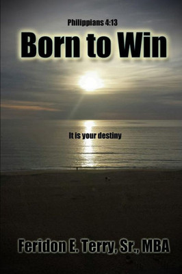 Born To Win: It Is Your Destiny